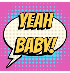 Yeah Baby Comic Book Bubble Text Retro Style