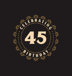 45 Birthday Celebration Greetings Card For