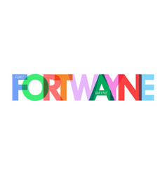 Fort Wayne Name City On A White