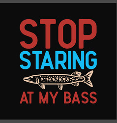 Stop Staring At My Bass