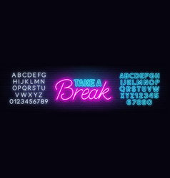 Take A Break Neon Quote On A Brick Wall