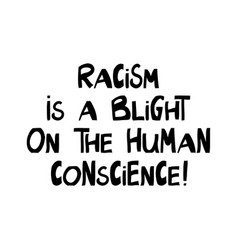 Racism Is A Blight On Human Conscience Quote