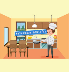 Idiom Poster With He Has Bigger Fish To Fry