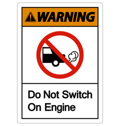 Warning Do Not Switch On Engine Sign On White