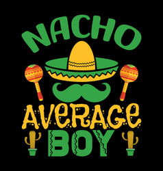 Nacho Average Boy