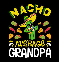 Nacho Average Grandpa