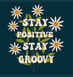 Stay Groovy Smiley Daisy Flowers