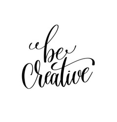 Be Creative