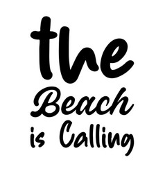 Beach Is Calling Letter Quote