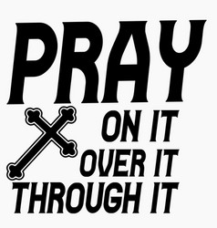 Pray On It Over Through Svg Praye