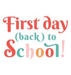 First Day Back To School Lettering