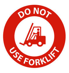 Danger Do Not Use Forklift Sign On White