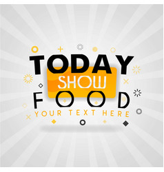 Orange Logo Template For Today Food Show