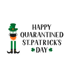 Happy Quarantined St Patrick S Day Lettering