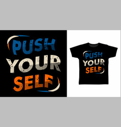 Push Yourself Typography Art Design Ready