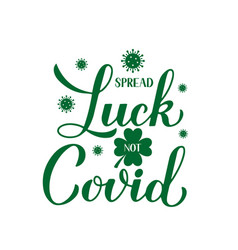 Spread Luck Not Covid19 Calligraphy Hand Lettering