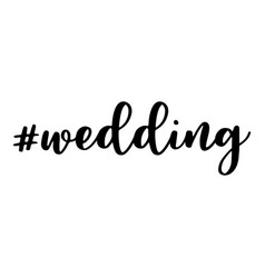 Wedding Hashtag Text Or Phrase Lettering