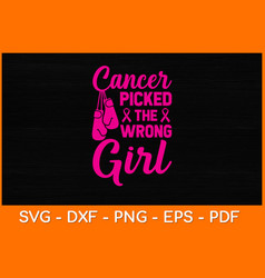 Cancer Picked The Wrong Girl Svg Design