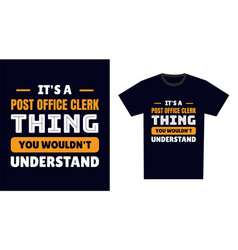 Post Office Clerk T Shirt Design Its A