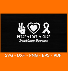 Peace Love Cure Breast Cancer Awareness Svg