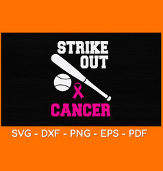 Strike Out Cancer Baseball Awareness Svg