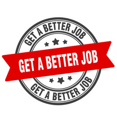 Get A Better Job Stamp Label