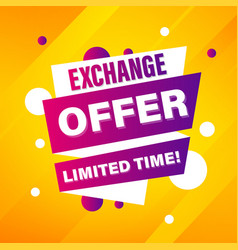 Exchange Offer Limited Time Sale Banner