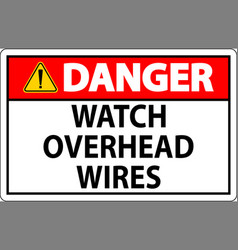 Danger Sign Watch Overhead Wires