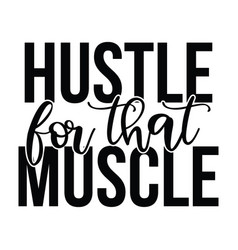 Mustle For That Muscle Typography T Shirt Design