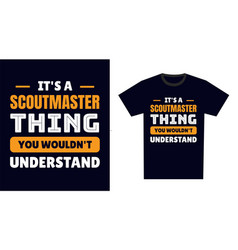 Scoutmaster T Shirt Design Its A