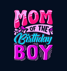 Mom Of The Birthday Boy Typography T-shirt