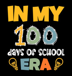 In My 100 Days Of School Era