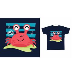 Cute Crab Chill Out Design Ready For Print