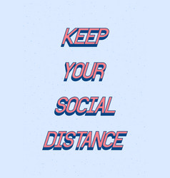 Keep Your Social Distance Text With 3d Isometric