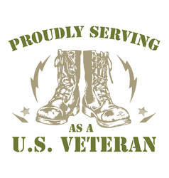 Proudly Serving As A Us Veteran