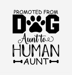 Promoted From Dog Aunt To Human