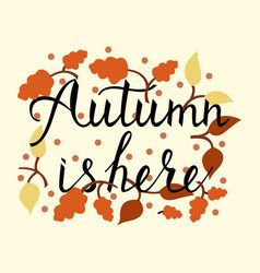 Modern Brush Phrase Autumn Is Here