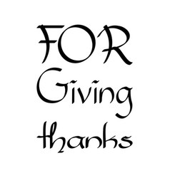 For Giving Thanks The Quote Letters