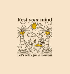 Rest Your Mind Lets Relax For A Moment Of A Guy