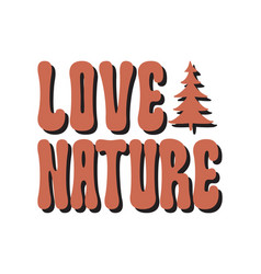 Love Nature Camping Quote Retro Logotype