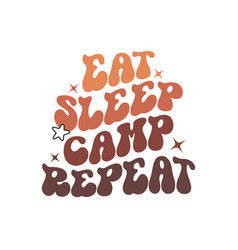 Eat Sleep Camp Repeat Funny Camping Quote Retro