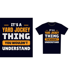 Yard Jockey T Shirt Design Its A Jockey