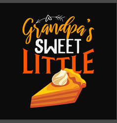 Grandpas Sweet Little Thanksgiving Svg Cricut Craf