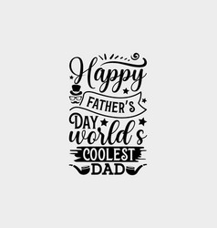 Happy Fathers Day World S Coolest Dad