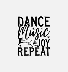 Dance Music Joy Repeat