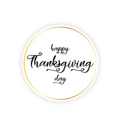 Happy Thanksgiving Day Lettering On Round Banner