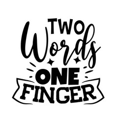 Two Words One Finger Design On White Background