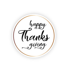 Happy Thanksgiving Lettering On Round Banner