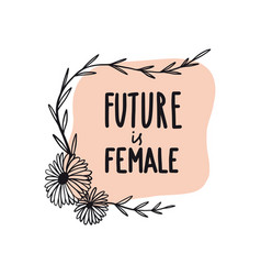 Future Is Female Hand Drawn Woman Motivational