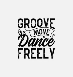 Groove Move Dance Freely